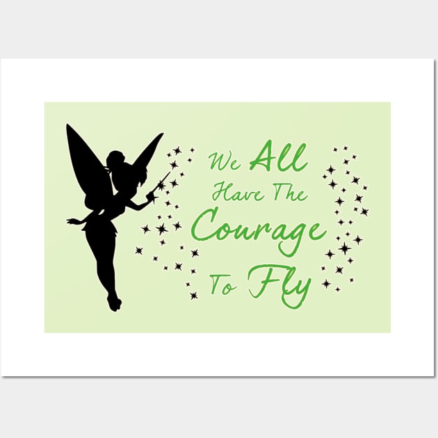 Tinkerbell - We All Have The Courage To Fly Wall Art by MPopsMSocks